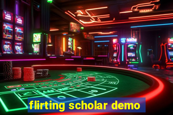 flirting scholar demo